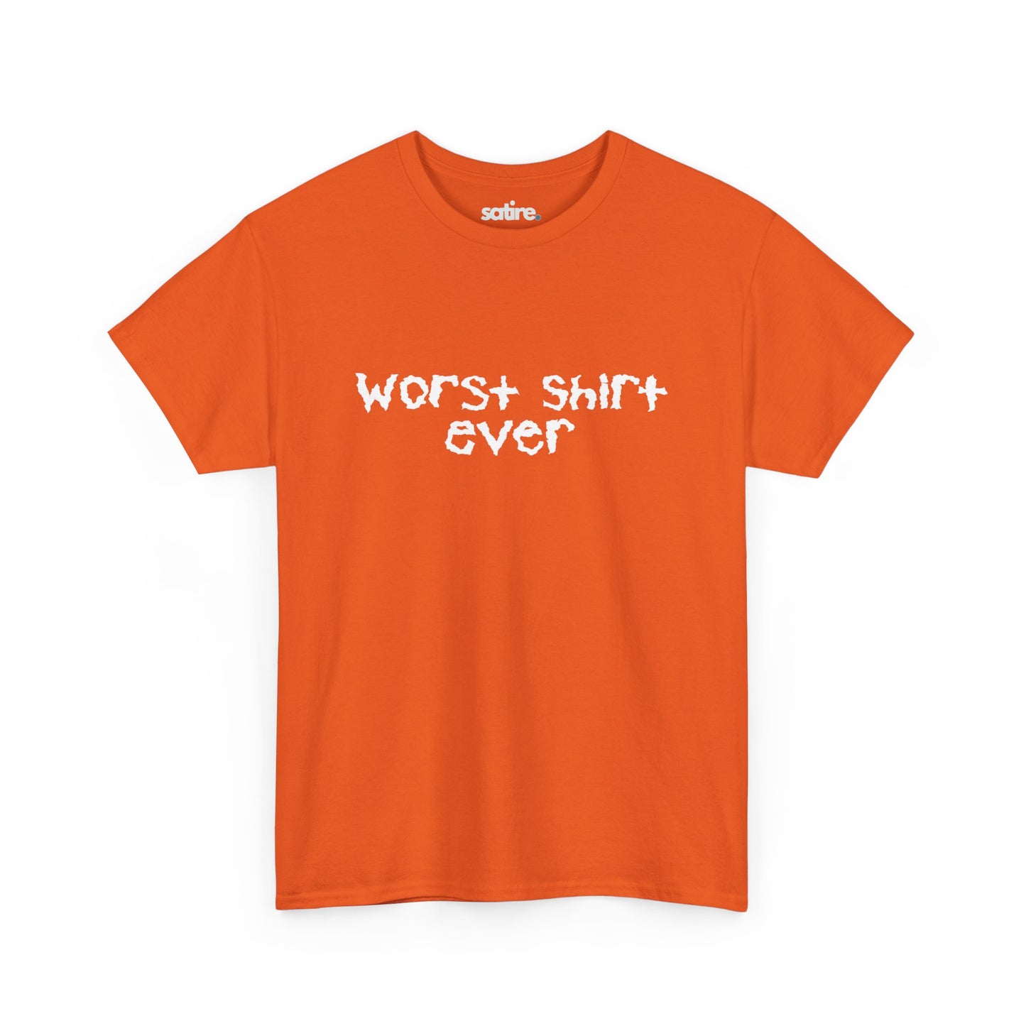 Orange t-shirt with distressed white text reading "Worst Shirt Ever" | Satire Clothes