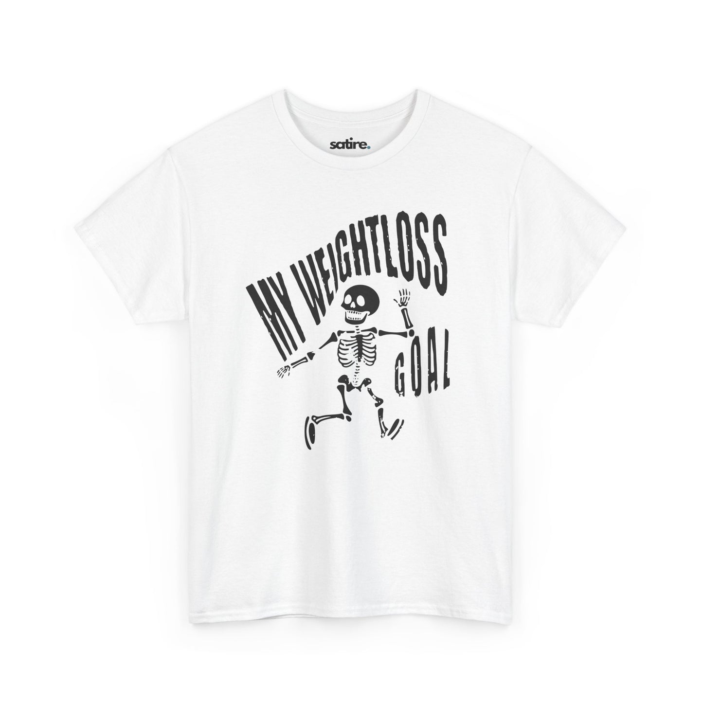 White t-shirt featuring a humorous black skeleton graphic with the text "MY WEIGHTLOSS GOAL" in a distressed font above it | Satire Clothes