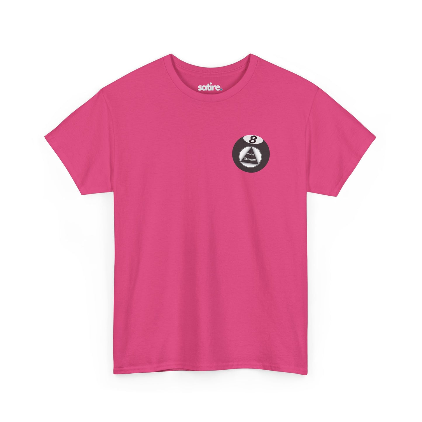 Pink t-shirt with a graphic of a Magic 8 Ball which displays the message "You're Screwed" inside a triangle. | Satire Clothes