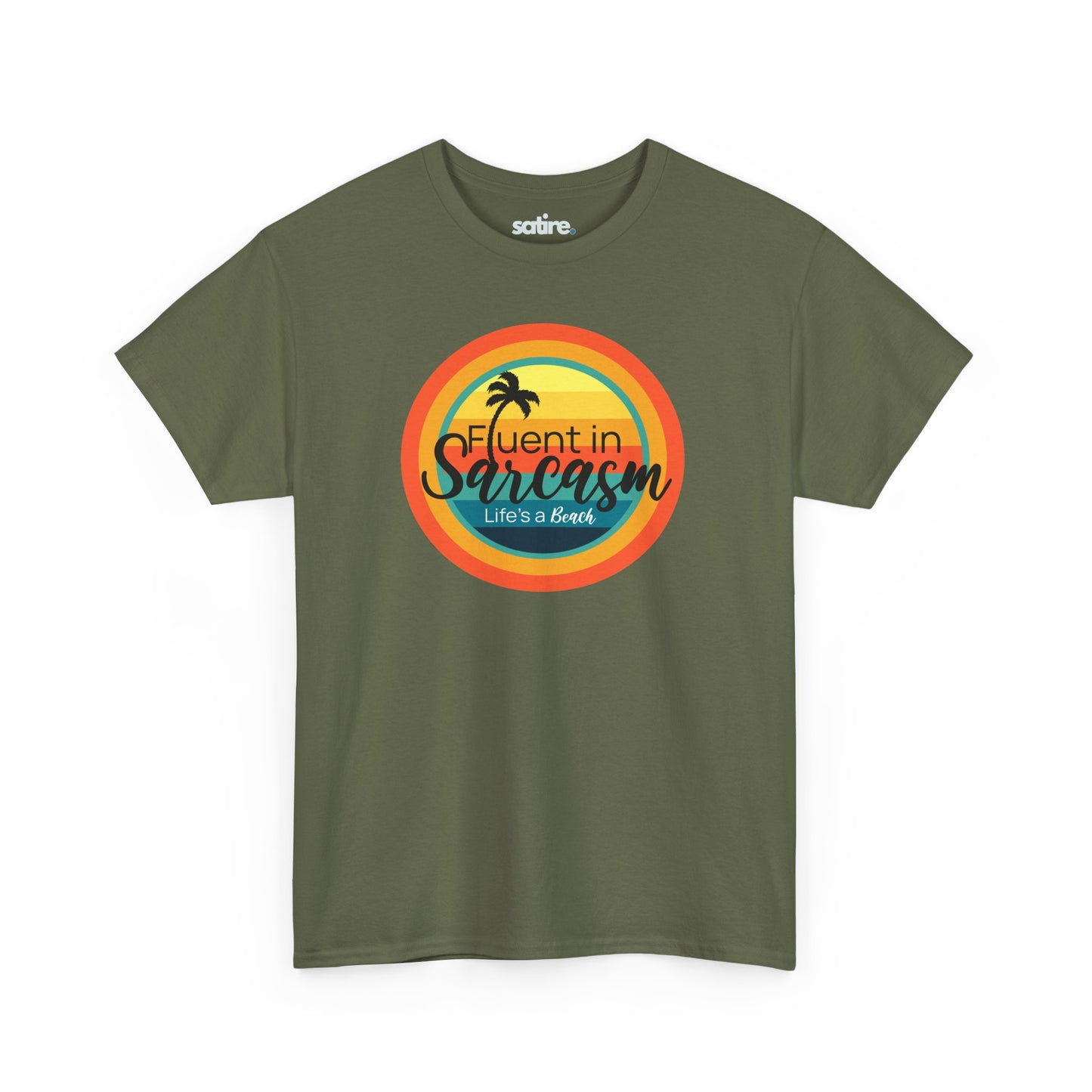 Military green t-shirt with a colorful circular design featuring a palm tree and the text "Fluent in Sarcasm Life's a Beach" in a playful font. | Satire Clothes