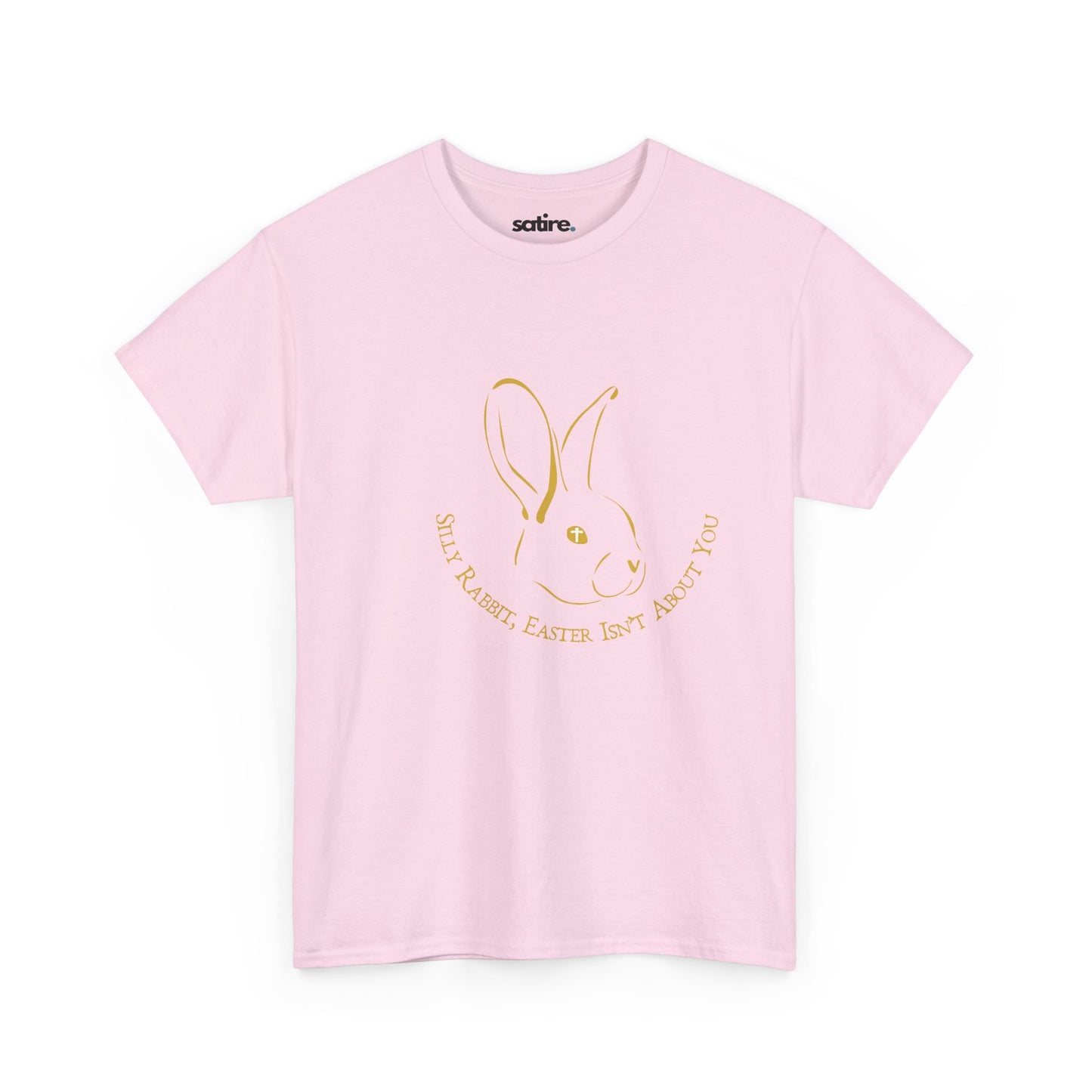 Light pink t-shirt featuring a satirical bunny graphic with 'Silly Rabbit, Easter Isn't About You' text in gold | Satire Clothes