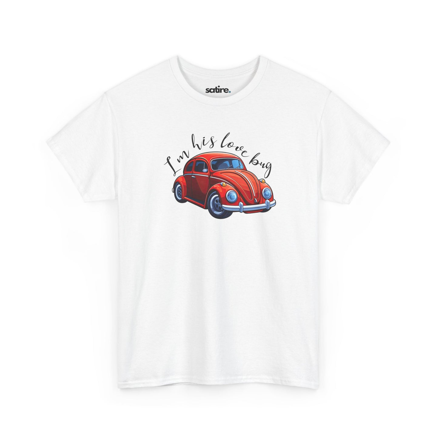 White t-shirt featuring a vibrant red vintage car illustration with the playful text "I'm his love bug" in black cursive font above it | Satire Clothes