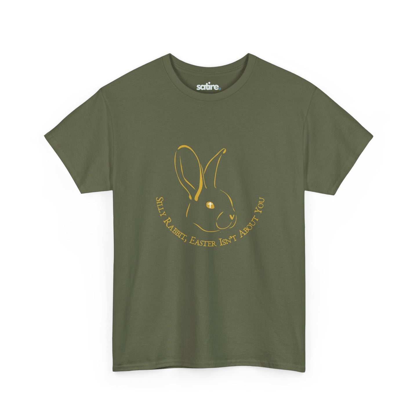 Military green t-shirt featuring a satirical bunny graphic with 'Silly Rabbit, Easter Isn't About You' text in gold | Satire Clothes