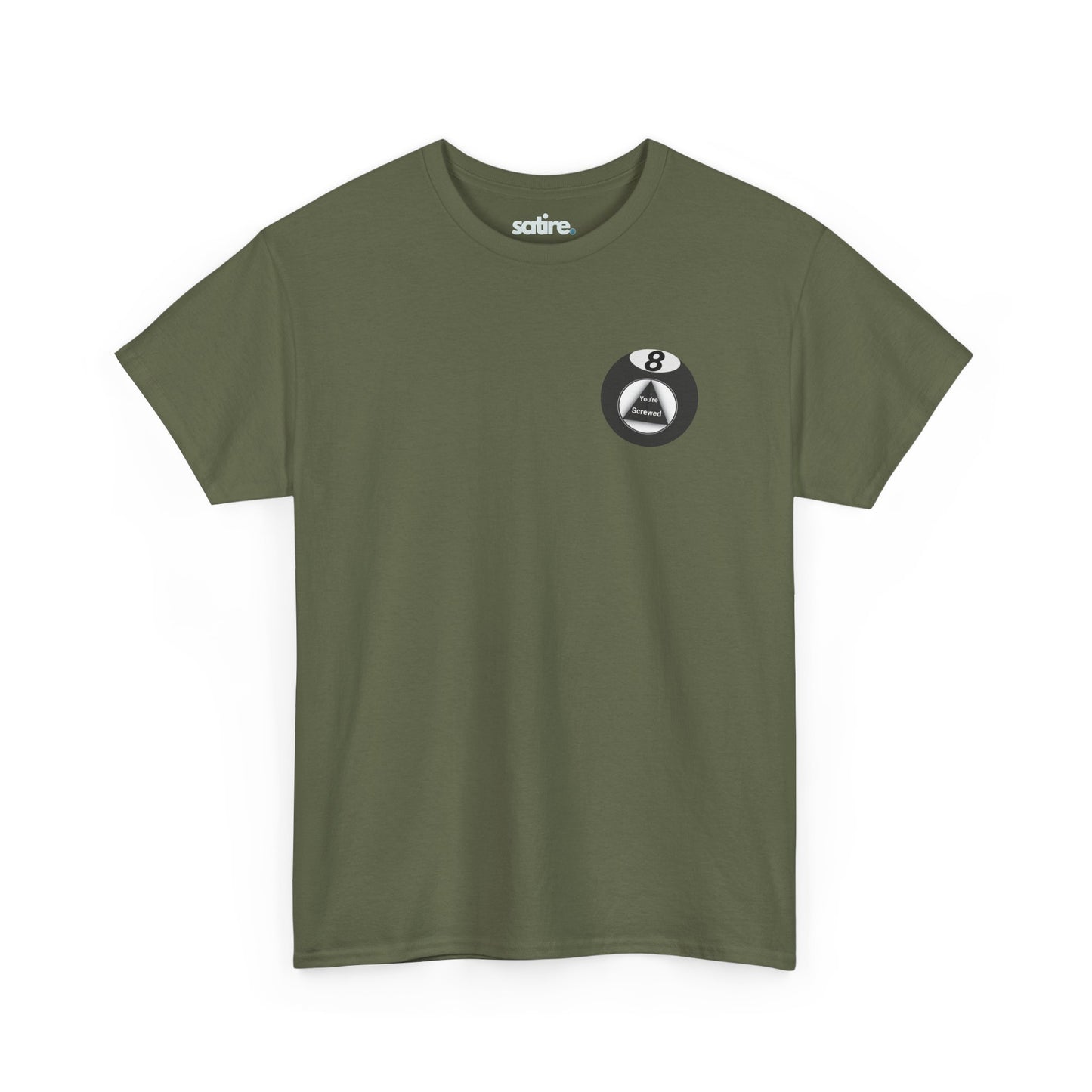 Military green t-shirt with a graphic of a Magic 8 Ball which displays the message "You're Screwed" inside a triangle. | Satire Clothes