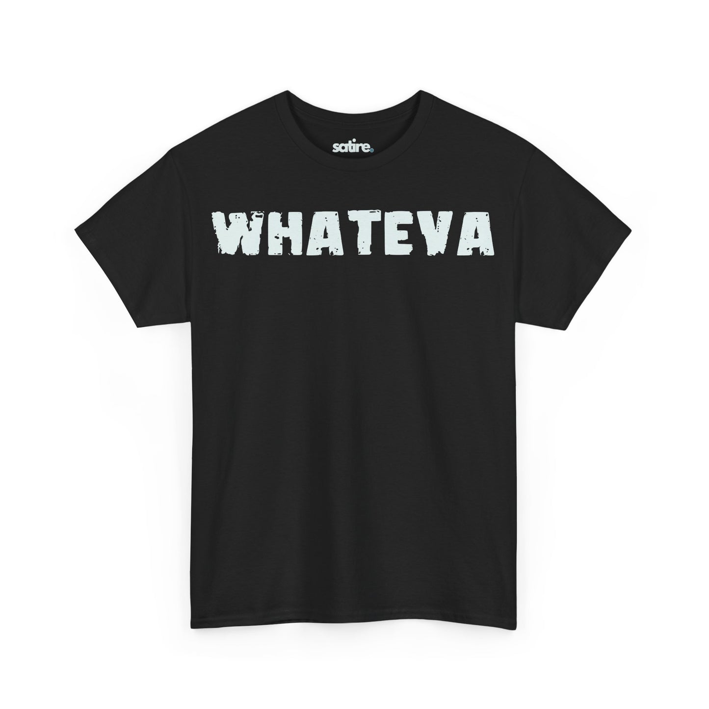 Black t-shirt with the word "WHATEVA" printed in large, distressed white letters across the front. | Satire Clothes