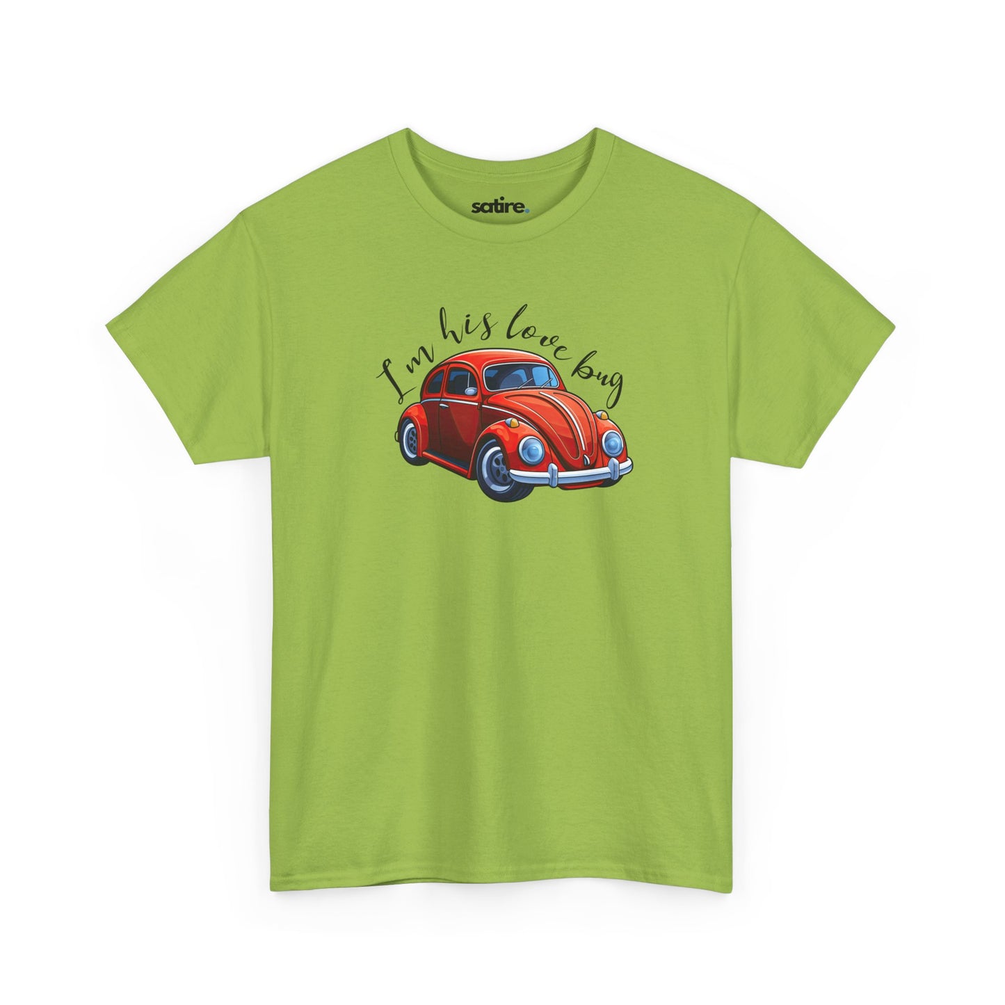 Green t-shirt featuring a vibrant red vintage car illustration with the playful text "I'm his love bug" in black cursive font above it | Satire Clothes