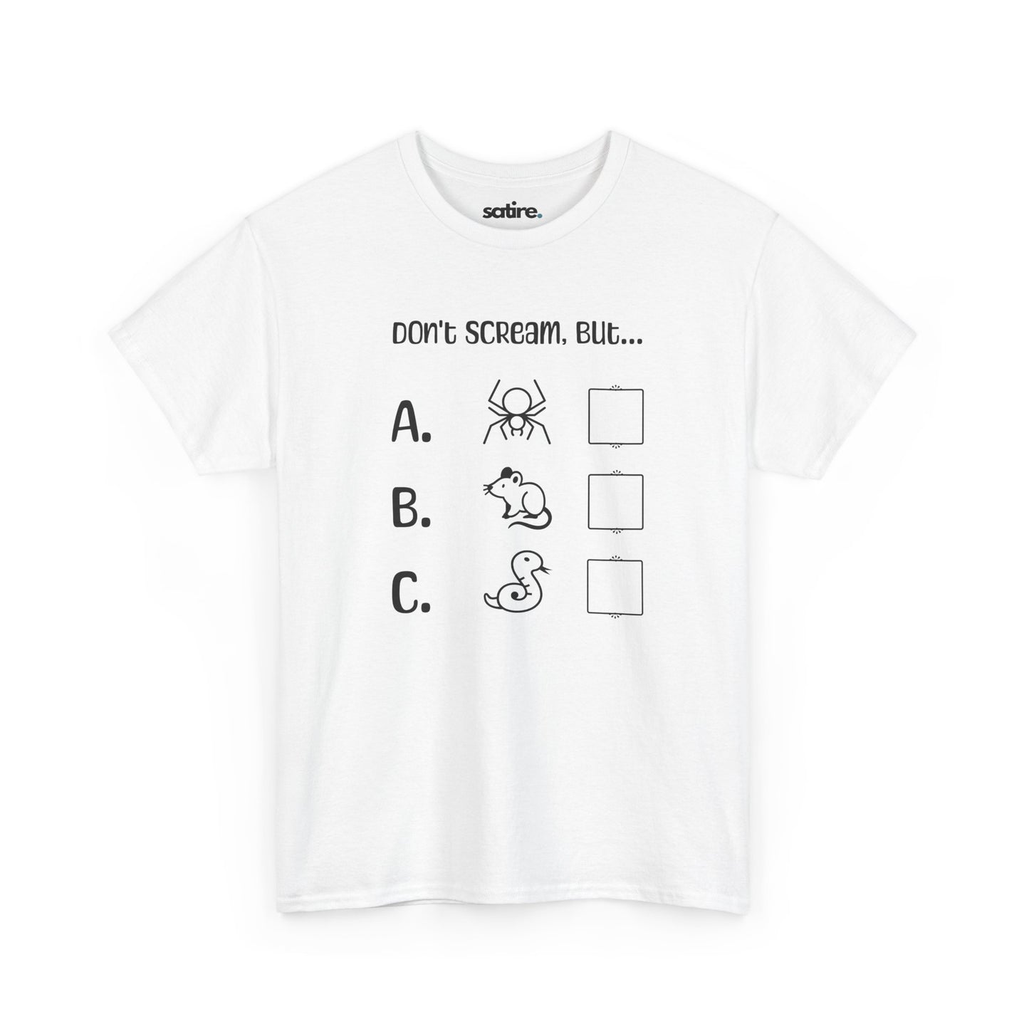 White t-shirt featuring text 'Don't Scream, But...' with a humorous design of options A. spider, B. rat, and C. snake, each with an empty checkbox next to them | Satire Clothes