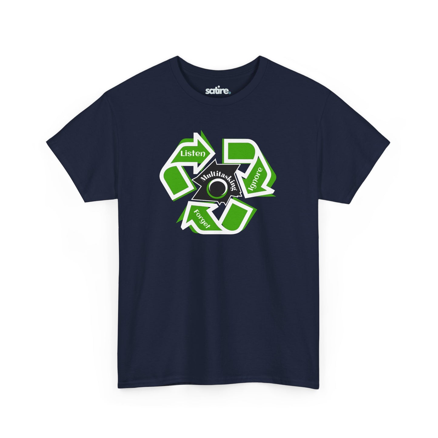 Navy blue t-shirt with a humorous recycling symbol design featuring the words 'Listen', 'Ignore', 'Forget', and 'Multitasking' in the center | Satire Clothes