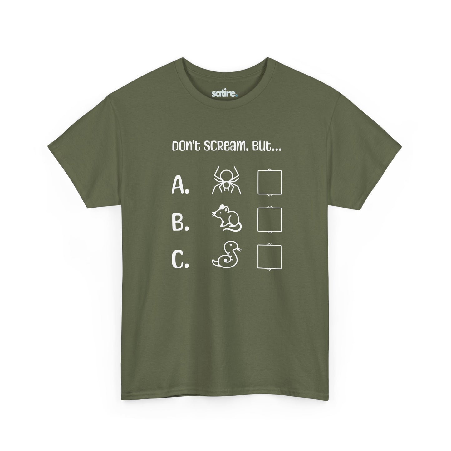 Military green t-shirt featuring text 'Don't Scream, But...' with a humorous design of options A. spider, B. rat, and C. snake, each with an empty checkbox next to them | Satire Clothes