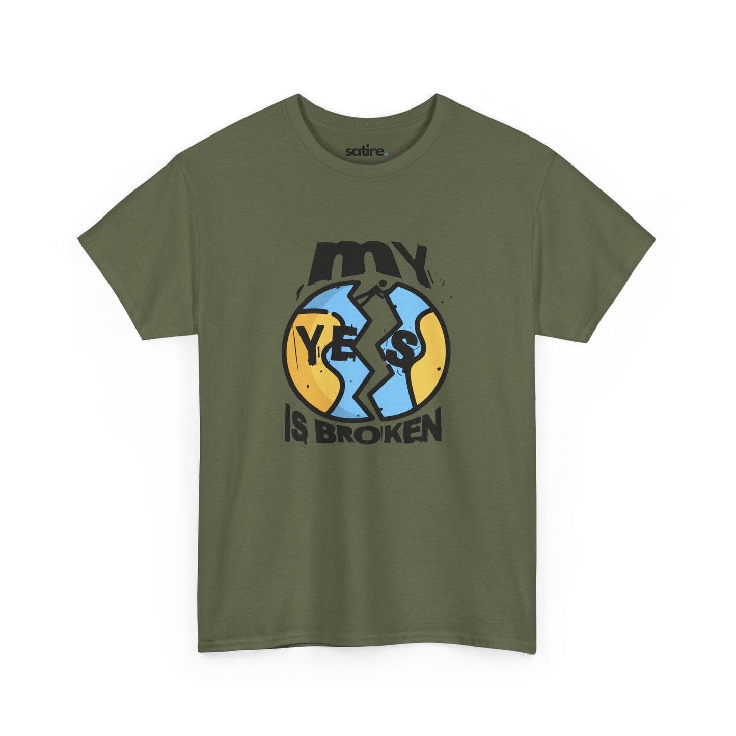 Military green 'My Yes Is Broken' T-Shirt featuring a cracked 'YES' design in yellow and blue, with bold text above and below | Satire Clothes