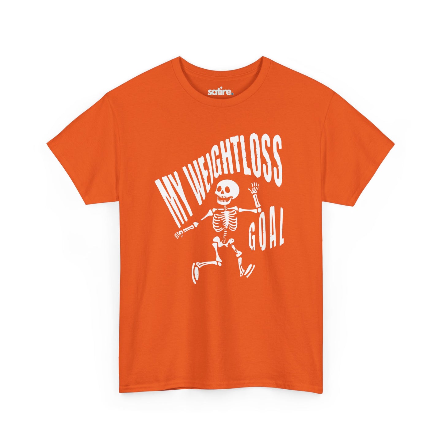 Orange t-shirt featuring a humorous white skeleton graphic with the text "MY WEIGHTLOSS GOAL" in a distressed font above it | Satire Clothes