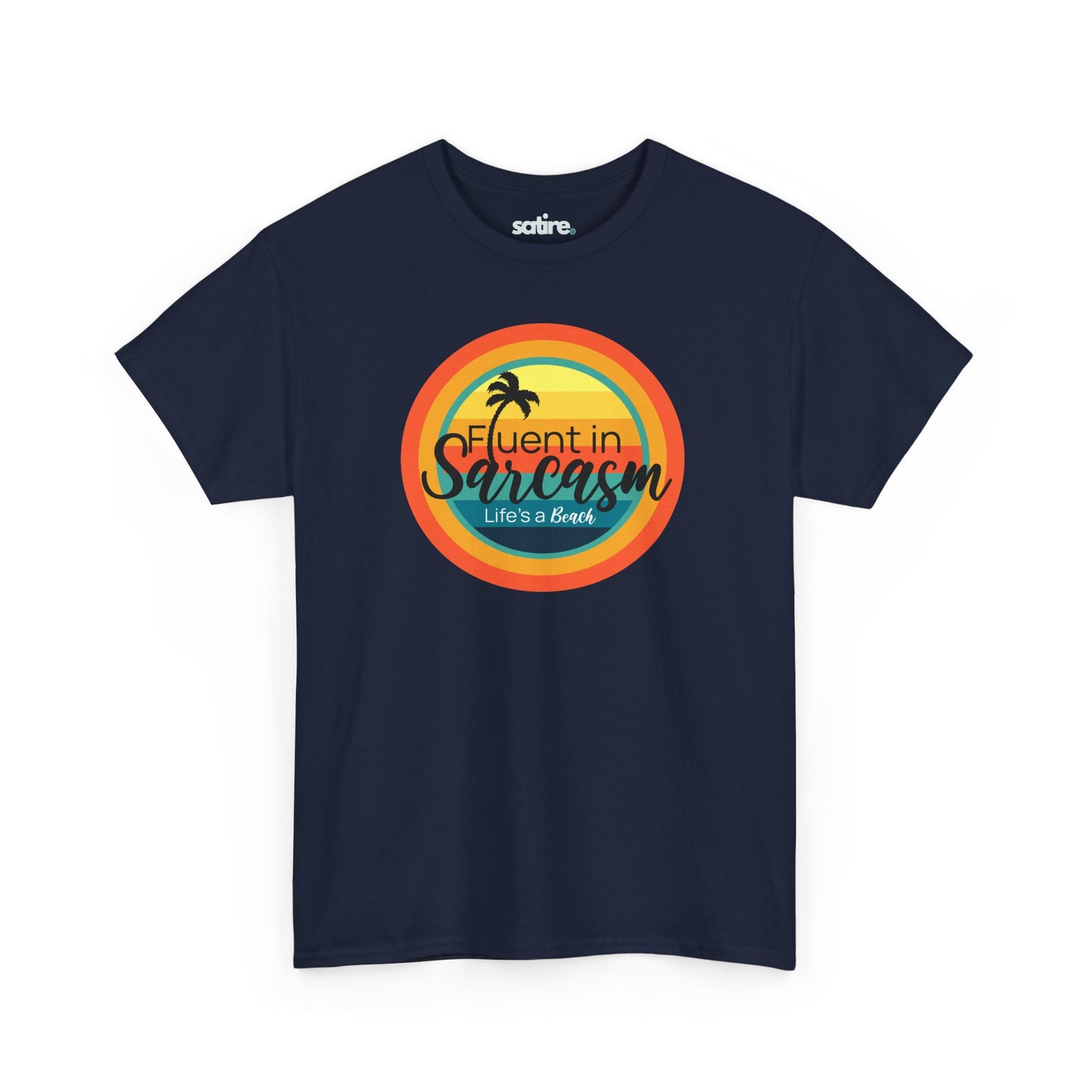 Navy blue t-shirt with a colorful circular design featuring a palm tree and the text "Fluent in Sarcasm Life's a Beach" in a playful font. | Satire Clothes