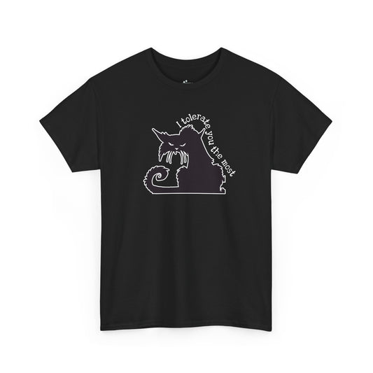 Black T-shirt with a white outline of an angry cat and the text "I tolerate you the most" around it.