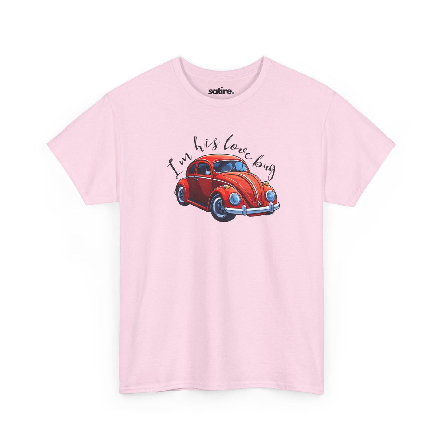 Light pink t-shirt featuring a vibrant red vintage car illustration with the playful text "I'm his love bug" in black cursive font above it | Satire Clothes