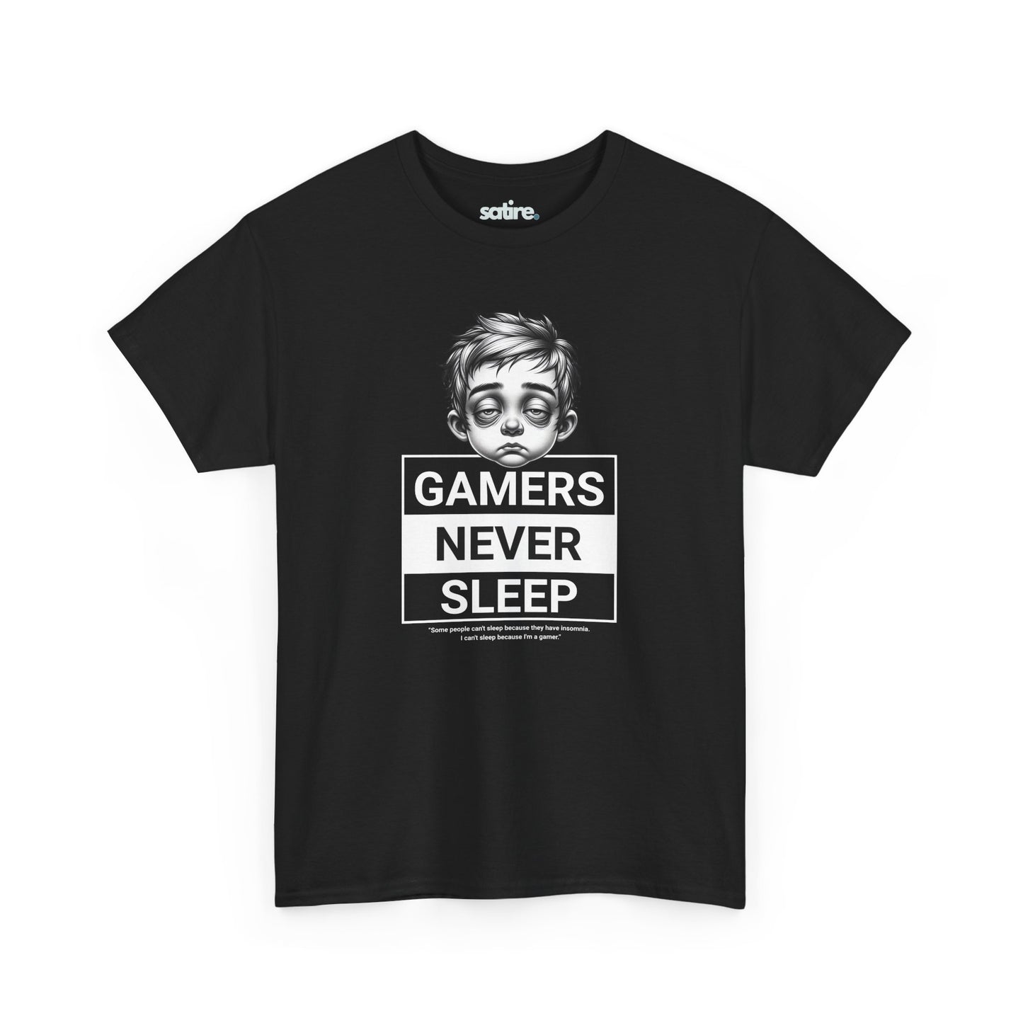 Black T-Shirt with an illustration of a tired looking person with the text "Gamers Never Sleep" in bold white and black blocks underneath. | Satire Clothes