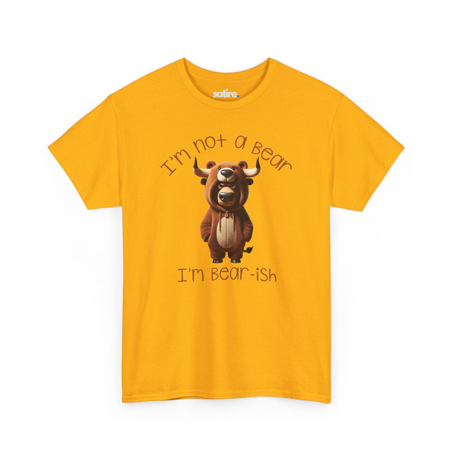 Yellow T-shirt with the design of a bull wearing a bear costume. Above the bull, text reads "I'm not a bear" and below, "I'm bear-ish" in brown font. | Satire Clothes