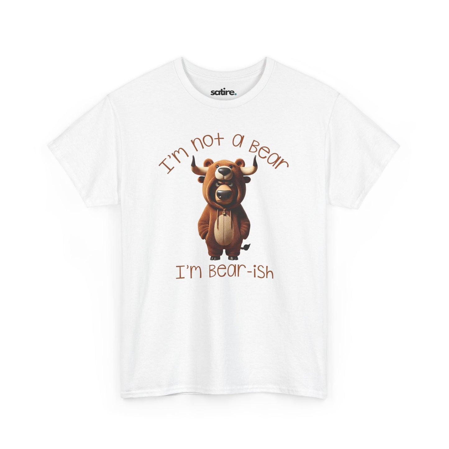 White T-shirt with the design of a bull wearing a bear costume. Above the bull, text reads "I'm not a bear" and below, "I'm bear-ish" in brown font. | Satire Clothes