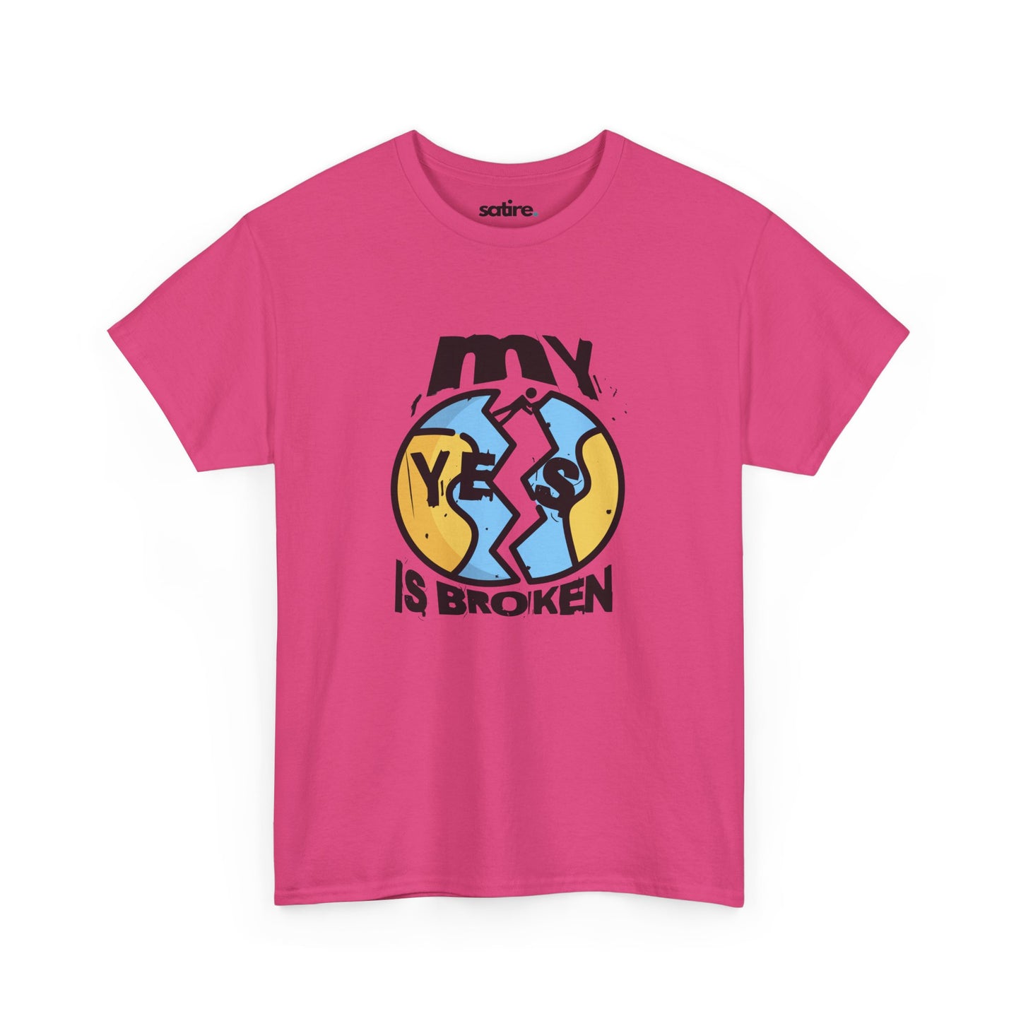 Pink 'My Yes Is Broken' T-Shirt featuring a cracked 'YES' design in yellow and blue, with bold text above and below | Satire Clothes