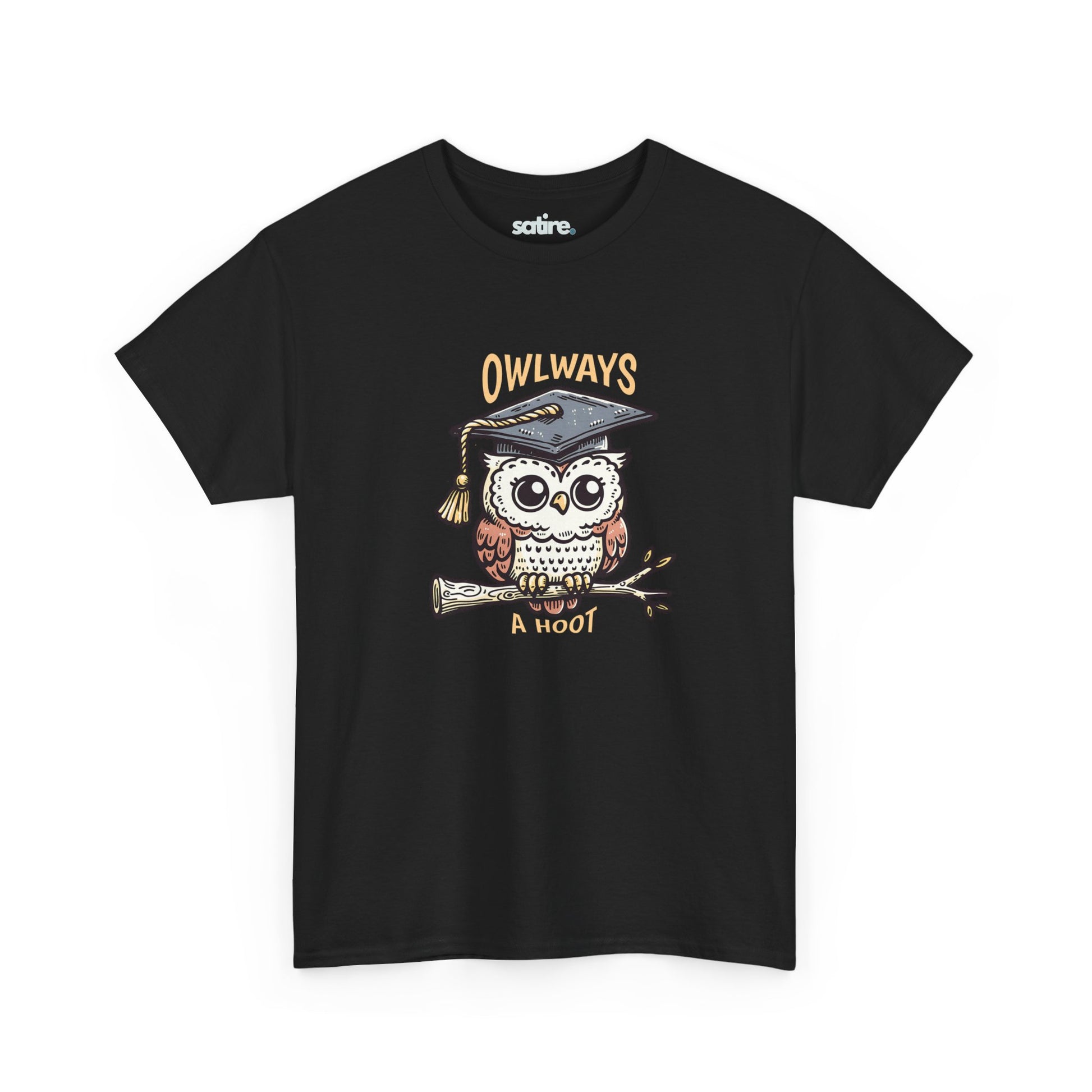 Black t-shirt featuring a cute owl wearing a graduation cap, perched on a branch, with the text "OWLWAYS" above and "A Hoot" below | Satire Clothes