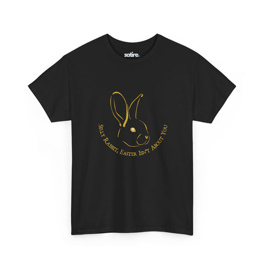 Black t-shirt featuring a satirical bunny graphic with 'Silly Rabbit, Easter Isn't About You' text in gold | Satire Clothes