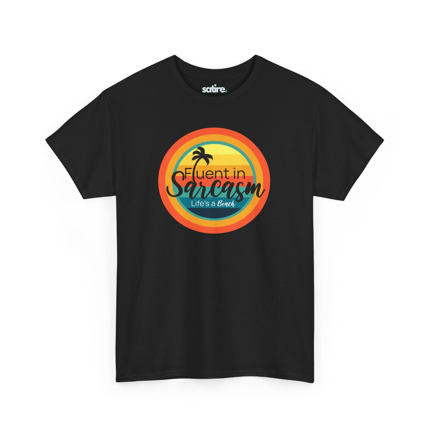 Black t-shirt with a colorful circular design featuring a palm tree and the text "Fluent in Sarcasm Life's a Beach" in a playful font. | Satire Clothes