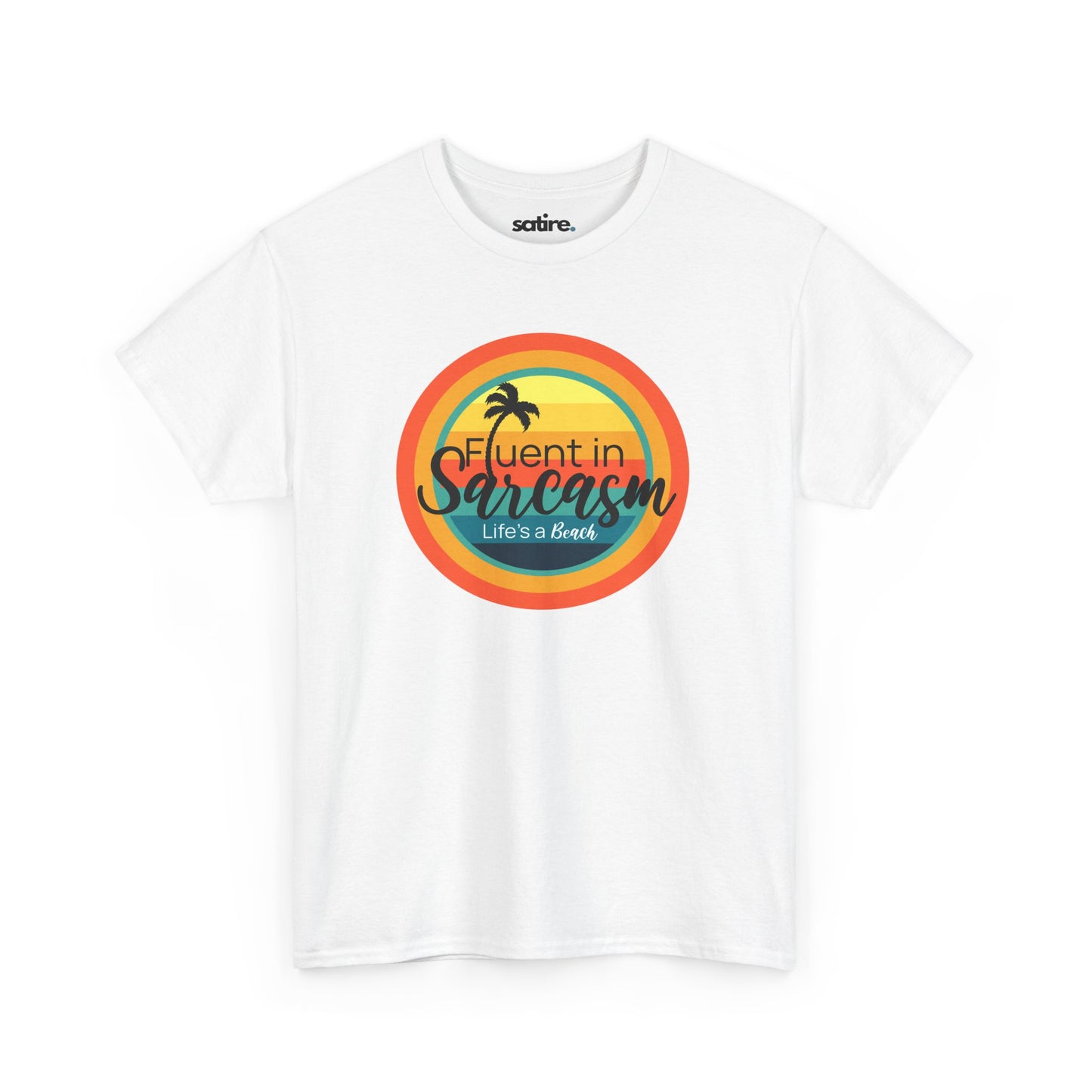 White t-shirt with a colorful circular design featuring a palm tree and the text "Fluent in Sarcasm Life's a Beach" in a playful font. | Satire Clothes