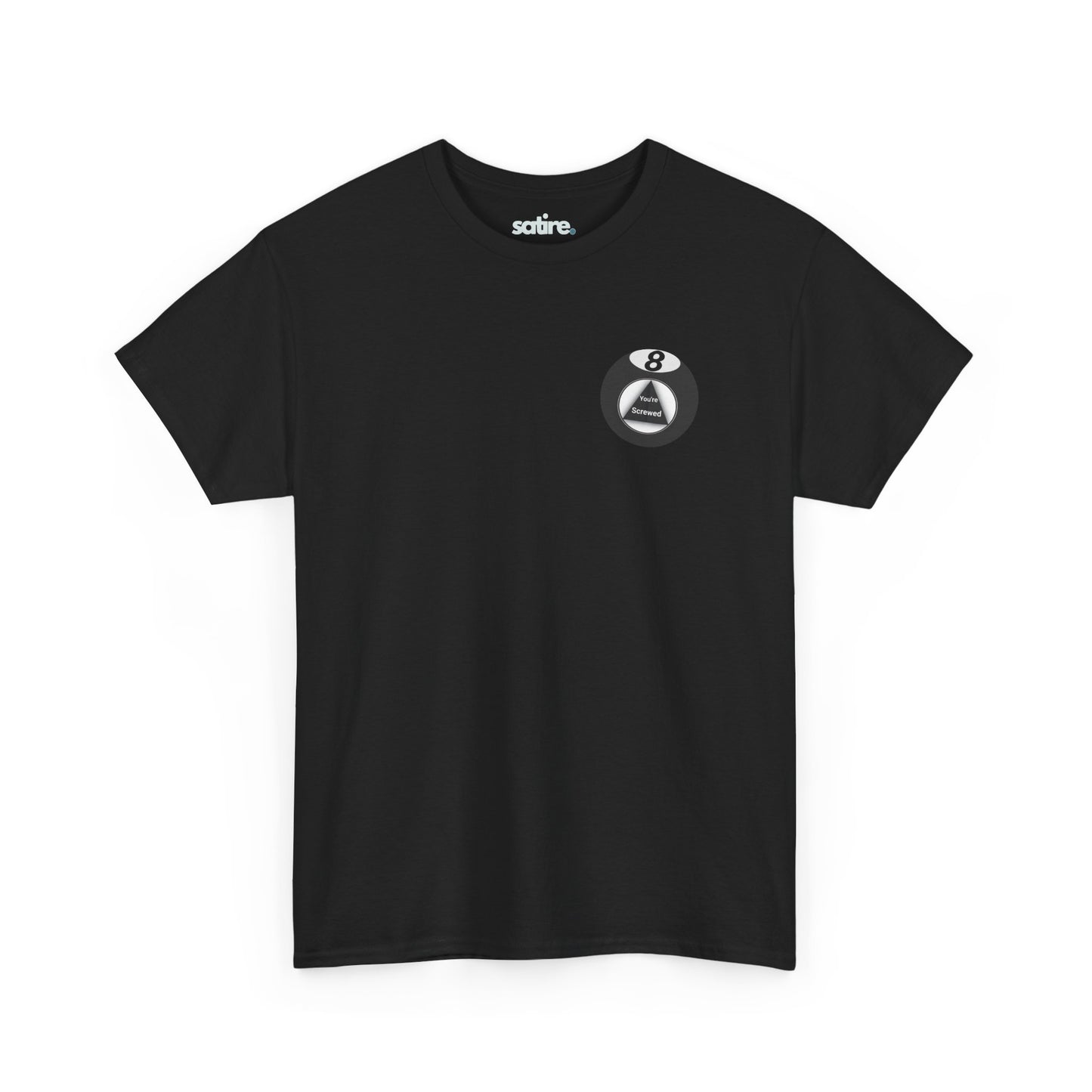 Black t-shirt with a graphic of a Magic 8 Ball which displays the message "You're Screwed" inside a triangle. | Satire Clothes