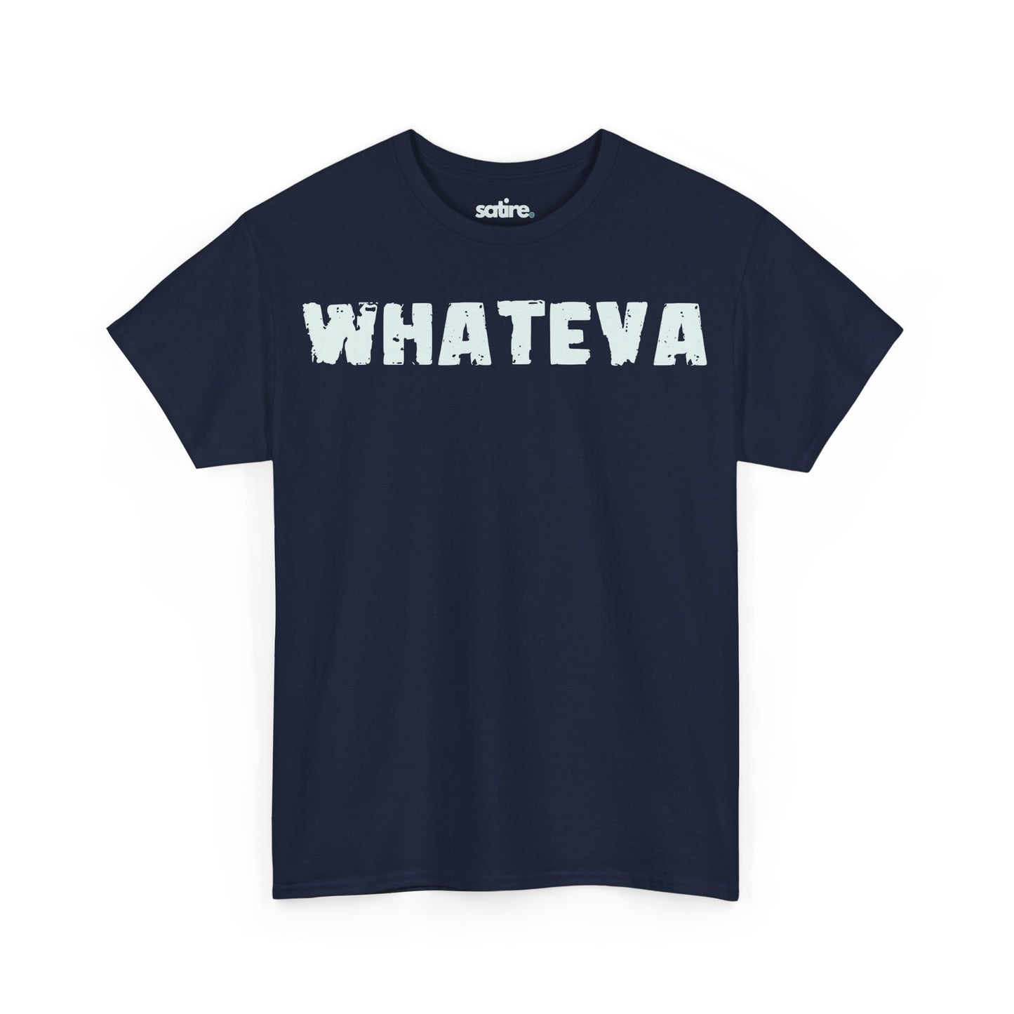 Navy blue t-shirt with the word "WHATEVA" printed in large, distressed white letters across the front. | Satire Clothes