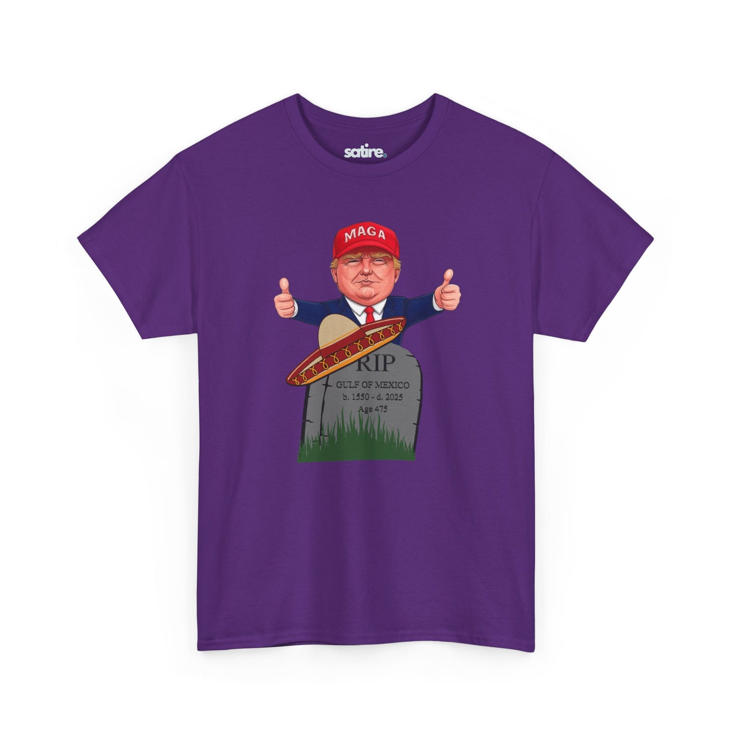 Purple t-shirt with President Trump in MAGA hat giving thumbs up behind tombstone reading "RIP GULF OF MEXICO b. 1550 - d. 2025" with sombrero | Satire Clothes