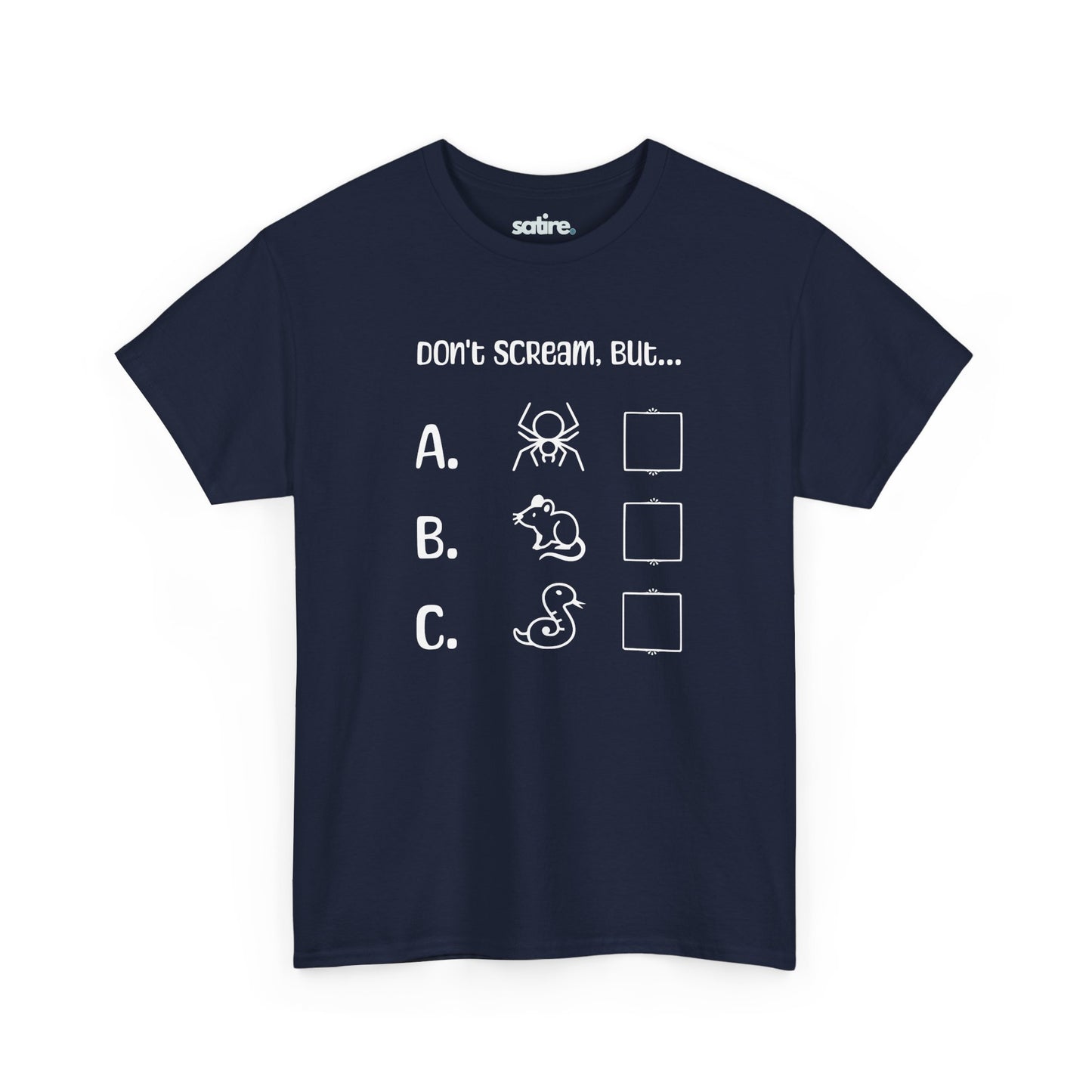 Navy blue t-shirt featuring text 'Don't Scream, But...' with a humorous design of options A. spider, B. rat, and C. snake, each with an empty checkbox next to them | Satire Clothes