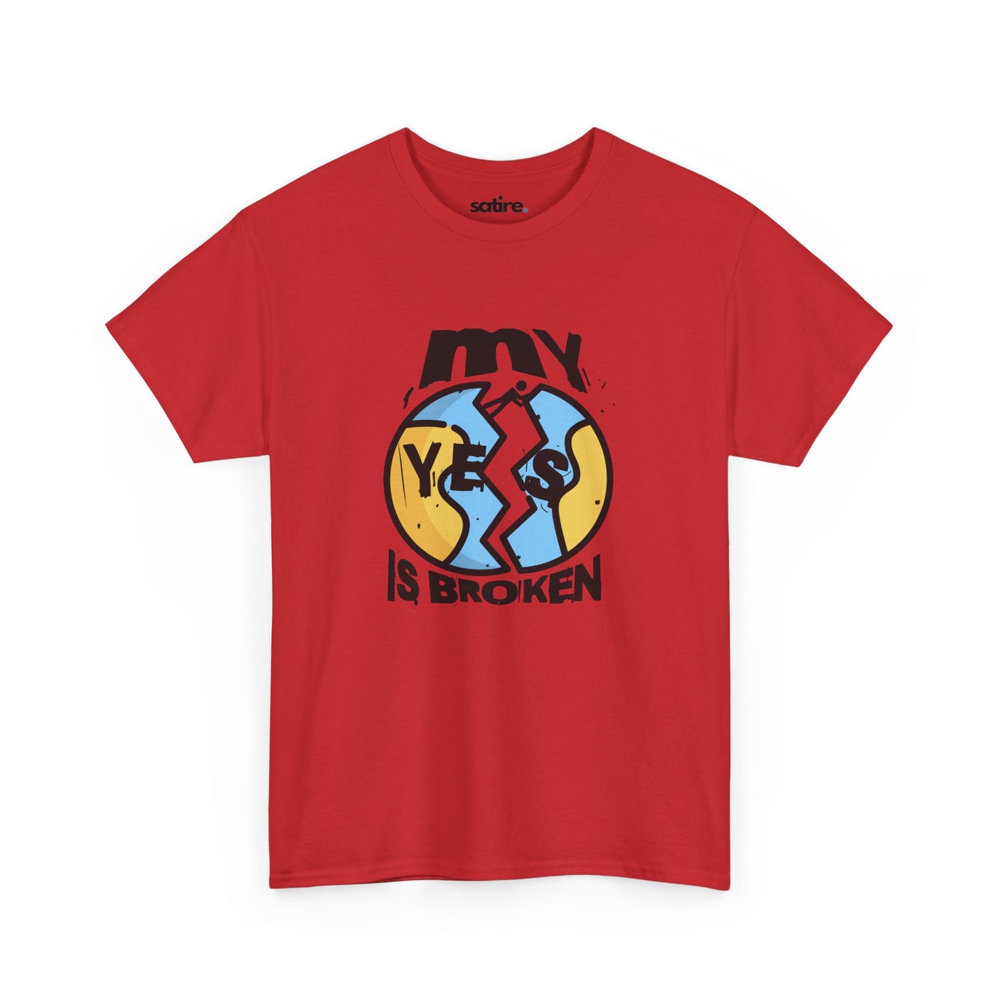 Red 'My Yes Is Broken' T-Shirt featuring a cracked 'YES' design in yellow and blue, with bold text above and below | Satire Clothes