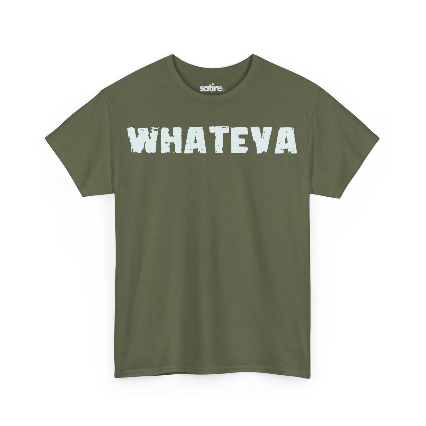 Military green t-shirt with the word "WHATEVA" printed in large, distressed white letters across the front. | Satire Clothes