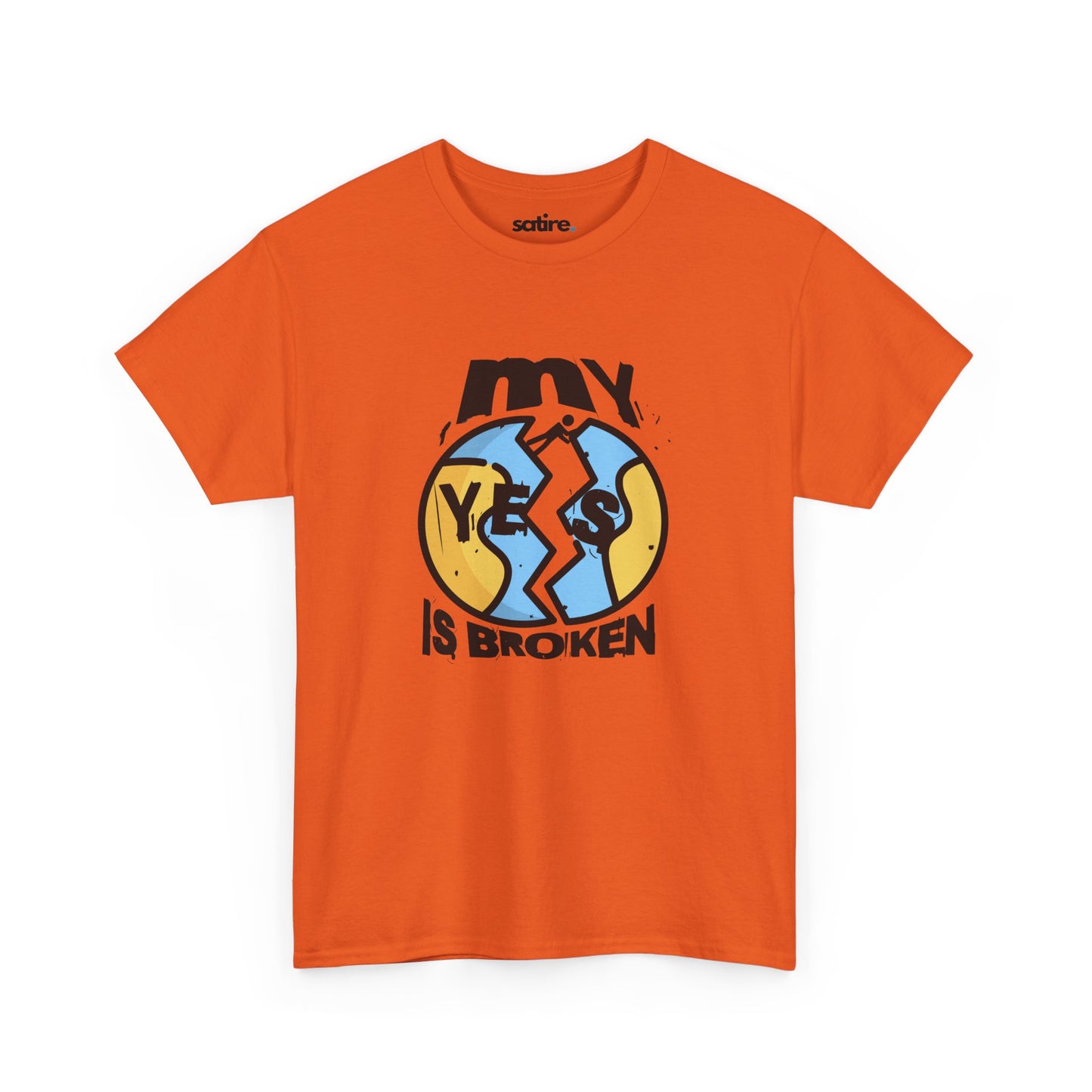 Orange 'My Yes Is Broken' T-Shirt featuring a cracked 'YES' design in yellow and blue, with bold text above and below | Satire Clothes