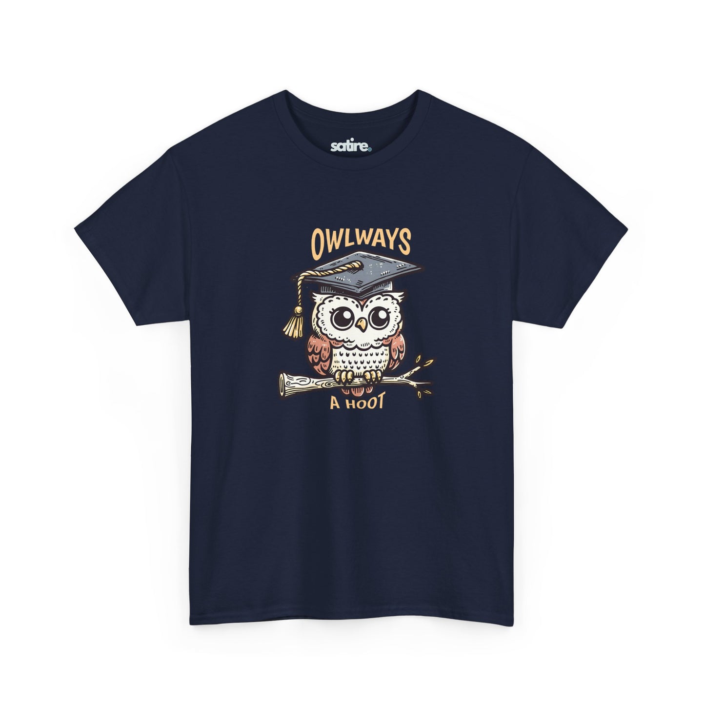 Navy blue t-shirt featuring a cute owl wearing a graduation cap, perched on a branch, with the text "OWLWAYS" above and "A Hoot" below | Satire Clothes