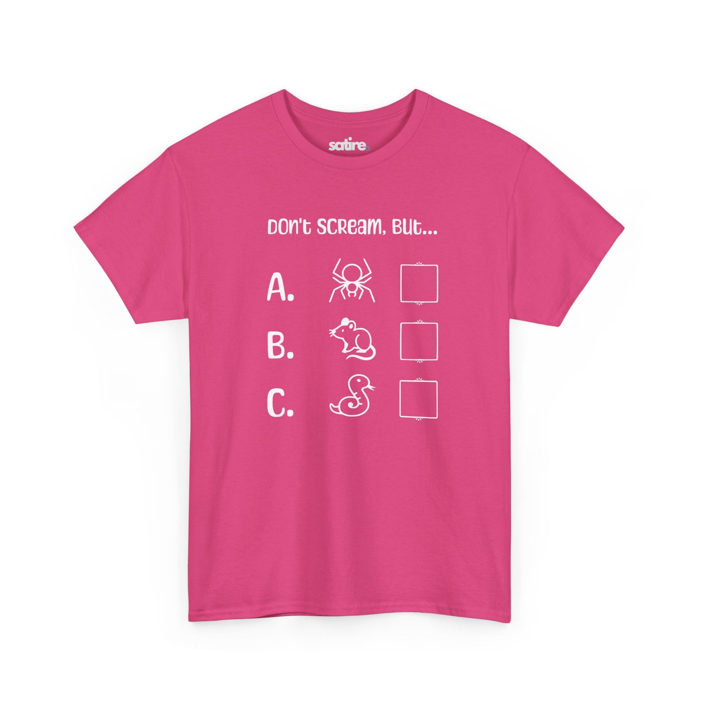 Pink t-shirt featuring text 'Don't Scream, But...' with a humorous design of options A. spider, B. rat, and C. snake, each with an empty checkbox next to them | Satire Clothes